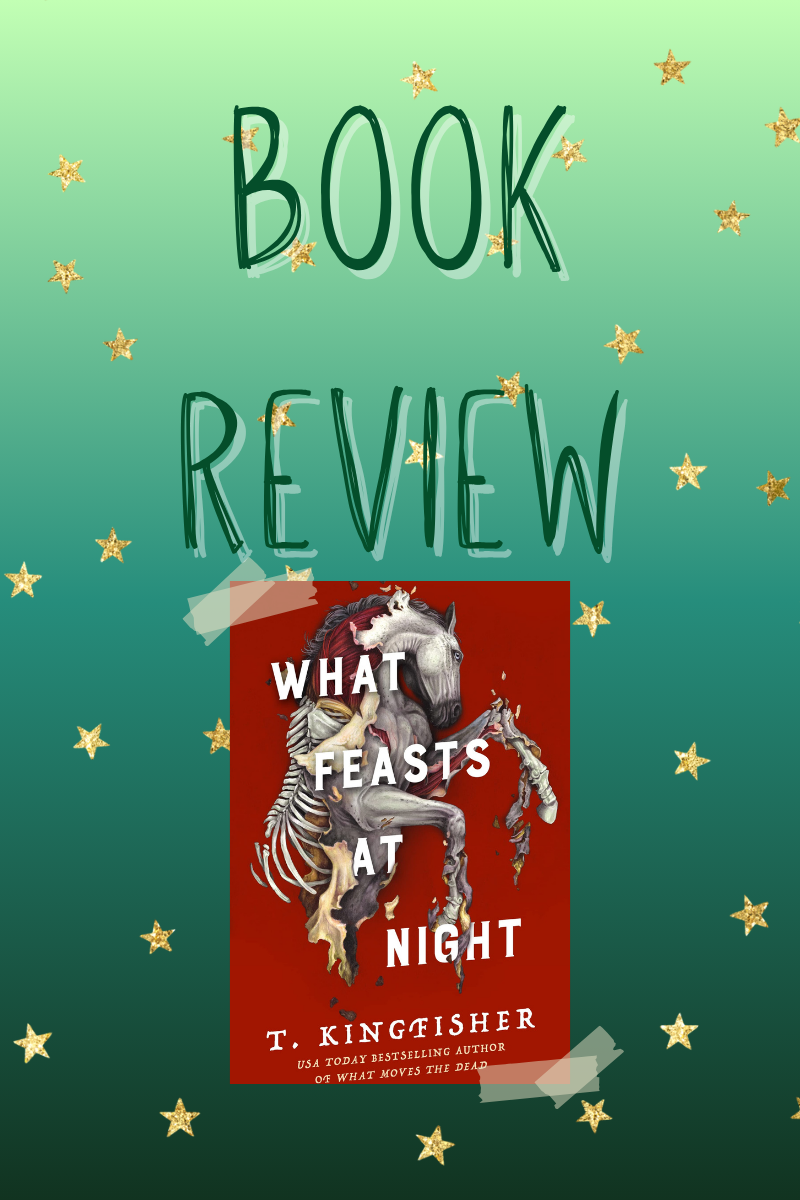 Book Review: What Feasts at Night by T.&nbsp;Kingfisher