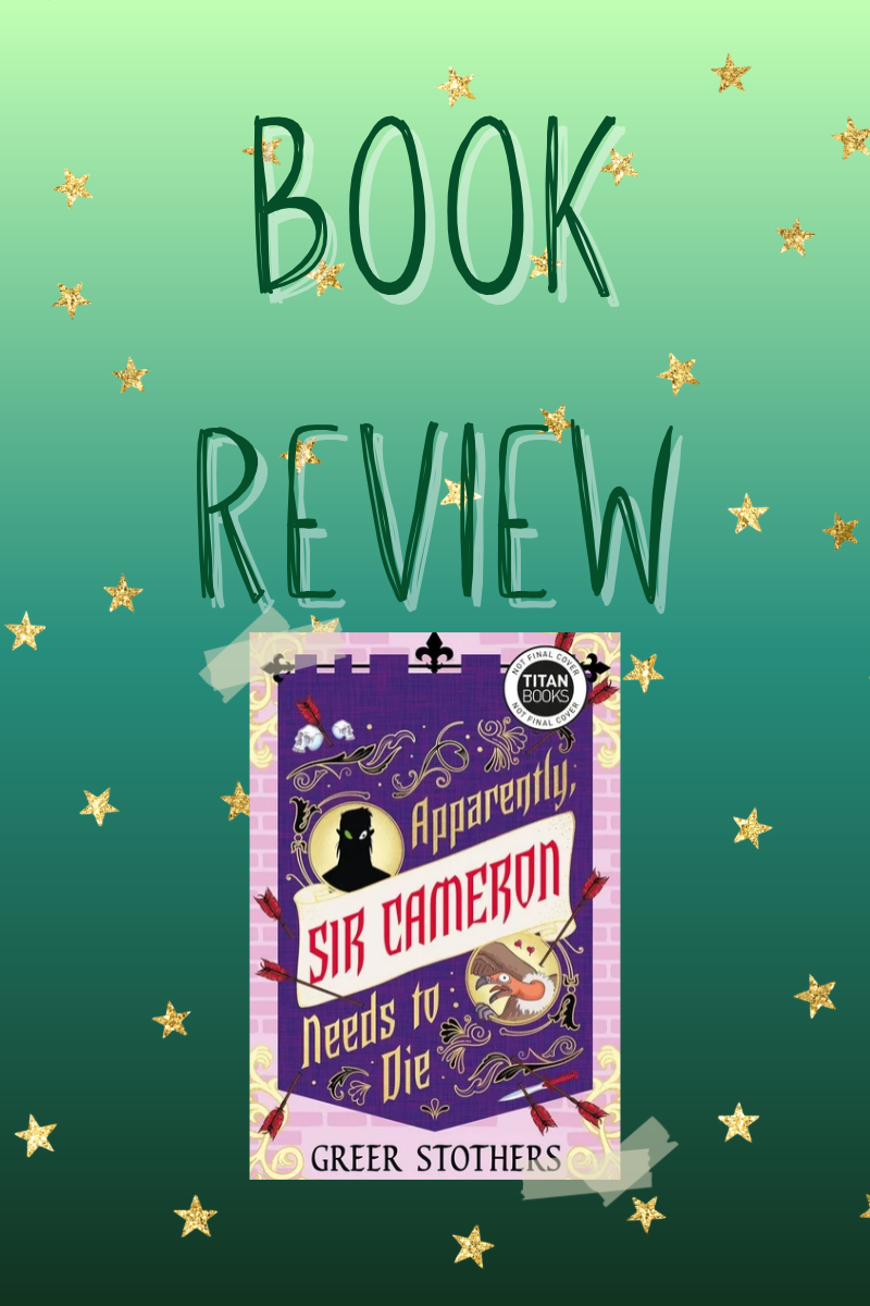Book Review: Apparently, Sir Cameron Needs to Die by Greer&nbsp;Stothers